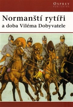 Normanští rytíři - Christopher Gravett