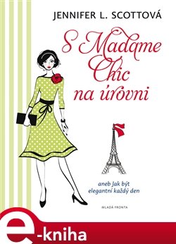 S Madame Chic na úrovni - Jennifer L. Scottová