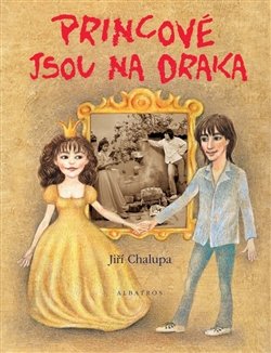 Princové jsou na draka - Jiří Chalupa