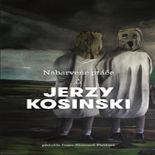 Nabarvené ptáče - Jerzy Kosinski