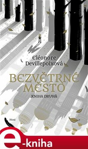 Bezvětrné město. Kniha druhá - Eléonore Devillepoixová