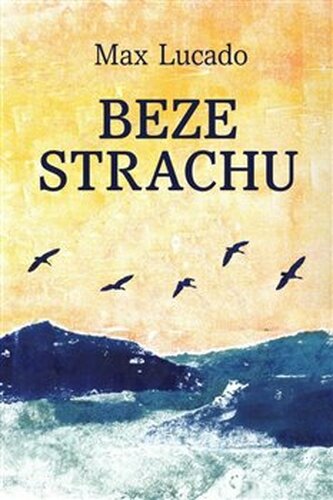 Beze strachu - Max Lucado