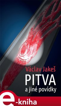 Pitva a jiné povídky - Václav Jakeš