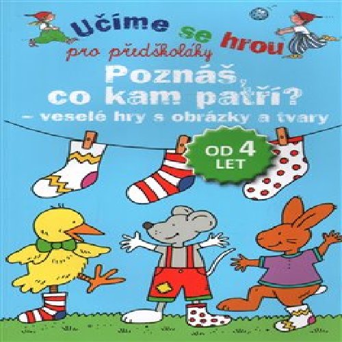 Poznáš, co kam patří? - veselé hry s obrázky a tvary