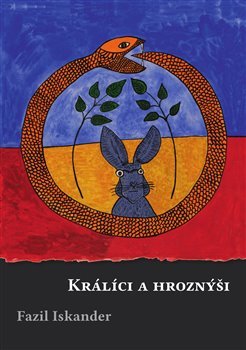 Králíci a hroznýši - Fazil Iskander
