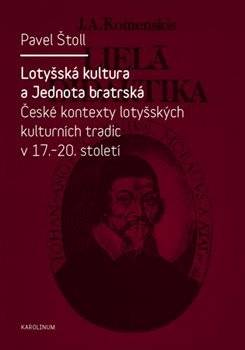 Lotyšská kultura a Jednota bratrská - Pavel Štoll