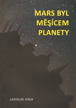 Mars byl měsícem planety - Ladislav Háva