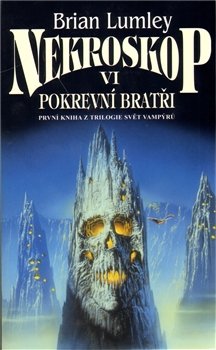 Nekroskop VI: Pokrevní bratři - Brian Lumley