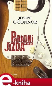 Parádní jízda - Joseph O´Connor