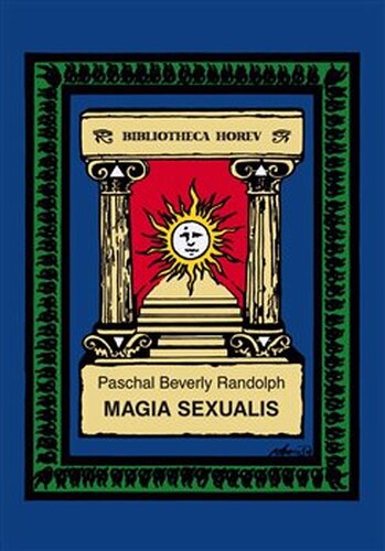 Magia Sexualis - Paschal Beverly Randolph