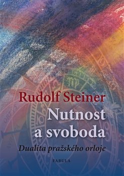 Nutnost a svoboda - Rudolf Steiner