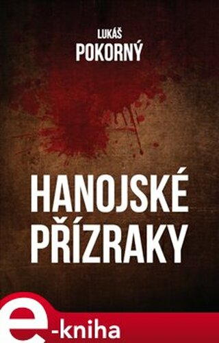 Hanojské přízraky - Lukáš Pokorný