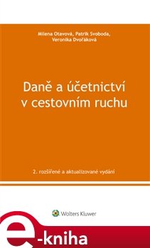 Daně a účetnictví v cestovním ruchu - Milena Otavová, Patrik Svoboda, Veronika Dvořáková