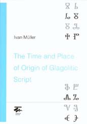 The Time and Place of Origin of Glagolitic Script