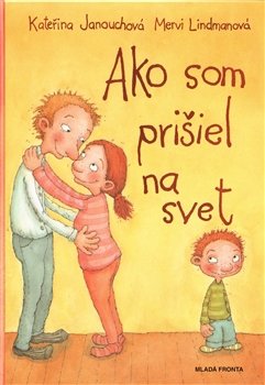 Ako som prišiel na svet - Kateřina Janouchová