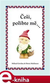 Češi, polibte mě… - Denis Molčanov, Mikael Gwilou