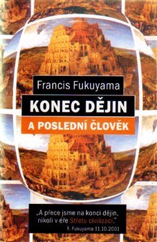 Konec dějin a poslední člověk - Francis Fukuyama