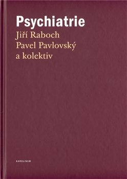 Psychiatrie - Jiří Raboch, Pavel Pavlovský
