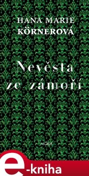 Nevěsta ze zámoří - Hana Marie Körnerová