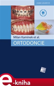 Ortodoncie - Milan Kamínek, kol.