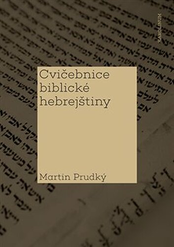 Cvičebnice biblické hebrejštiny - Martin Prudký