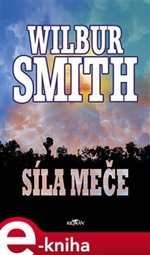 Síla meče - Wilbur Smith