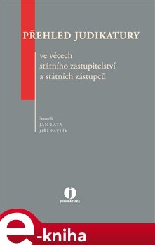 Přehled judikatury ve věcech státního zastupitelství a státních zástupců - Jan Lata, Jiří Pavlík