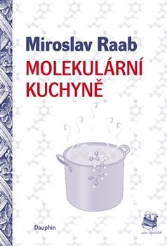 Molekulární kuchyně - Miroslav Raab