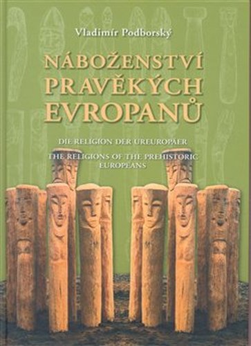 Náboženství pravěkých Evropanů - Vladimír Podborský