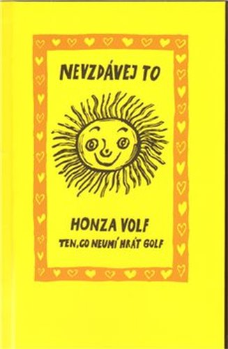 Nevzdávej to - Honza Volf