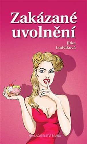 Zakázané uvolnění - Jitka Ludvíková