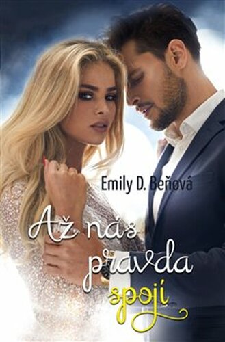 Až nás pravda spojí - Emily D. Beňová