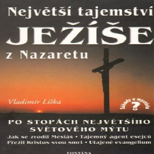 Největší tajemství Ježíše z Nazaretu