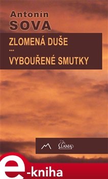 Zlomená duše / Vybouřené smutky - Antonín Sova