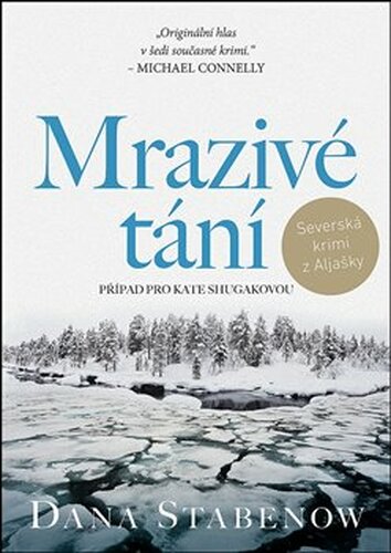 Mrazivé tání - Dana Stabenow