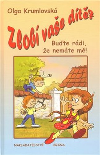 Zlobí vaše dítě? - Olga Krumlovská