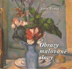 Obrazy malované slovy - Josef Tomáš