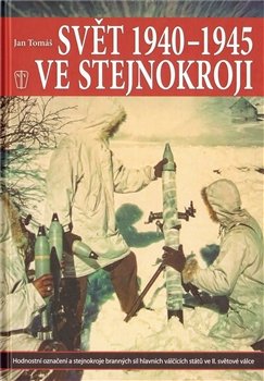 Svět 1940-1945 ve stejnokroji - Jan Tomáš