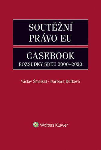 Soutěžní právo EU. Casebook.
