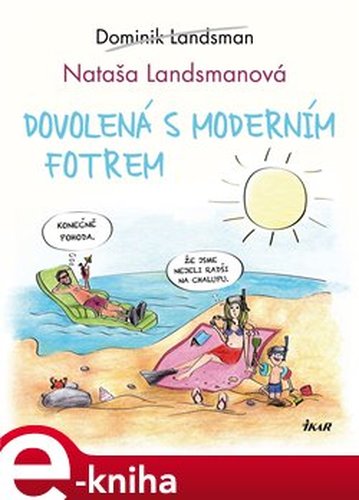 Dovolená s moderním fotrem - Dominik Landsman