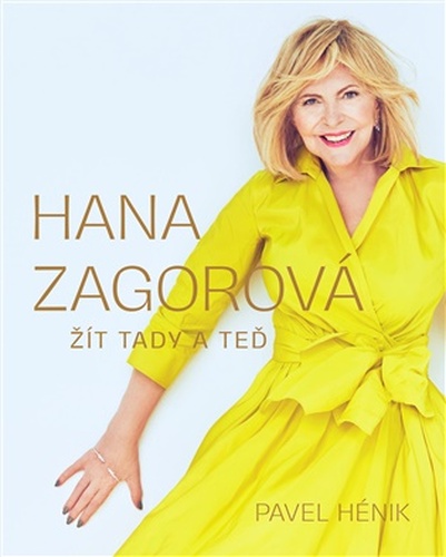 Hana Zagorová: Žít tady a teď