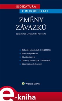 Judikatura k rekodifikaci - Změny závazků - Petr Lavický, Petra Polišenská