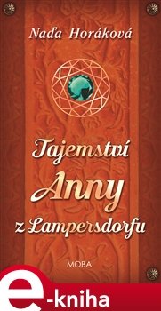 Tajemství Anny z Lampersdorfu - Naďa Horáková