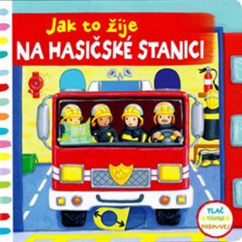 Jak to žije na hasičské stanici - tlač, táhni, posouvej