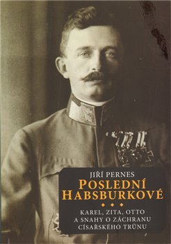 Poslední Habsburkové - Jiří Pernes