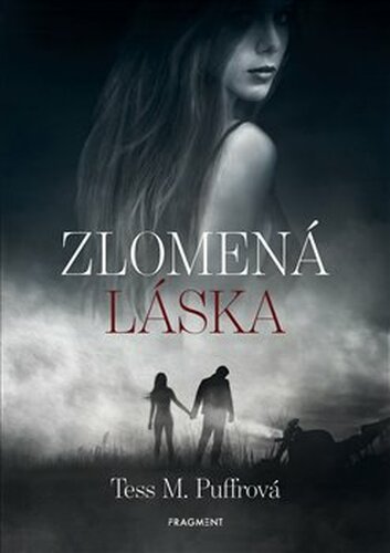 Zlomená láska - Tess M. Puffrová