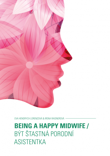 Being a happy midwife / Být štastná porodní asistentka