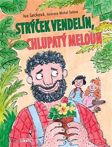 Strýček Vendelín, chlupatý meloun