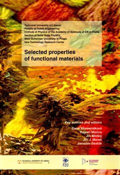 Selected properties of functional materials - Dana Křemenáková, Rajesh Mishra, Jiří Militký, Jiří J. Mareš, Jaroslav Šesták