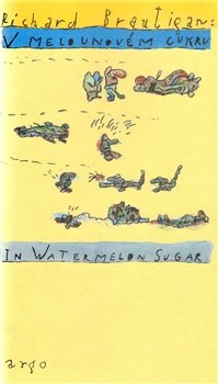 V melounovém cukru / In Watermelon Sugar - Richard Brautigan